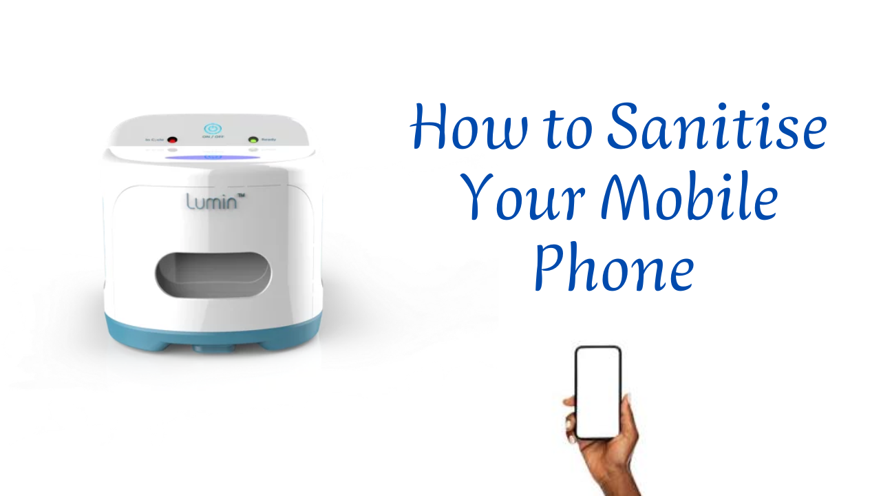 How to Sanitise Your Mobile Phone